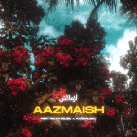 Aazmaish ft. HarshLmao | Boomplay Music