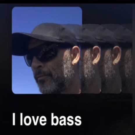 I Love bass | Boomplay Music