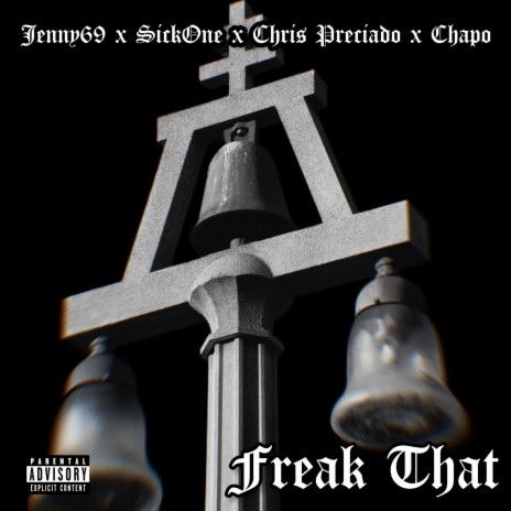 Freak That ft. SickOne, Chapo & Eastside Preezy | Boomplay Music