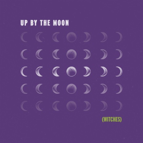 up by the moon (witches) | Boomplay Music