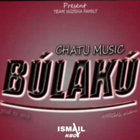 BÚLAKÚ | Chatu music Nyarugusu Music | Boomplay Music