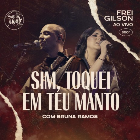 Sim Toquei em Teu Manto (Ao Vivo) [feat. Bruna Ramos & Som do Monte] | Boomplay Music