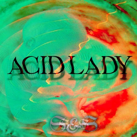 ACID LADY | Boomplay Music