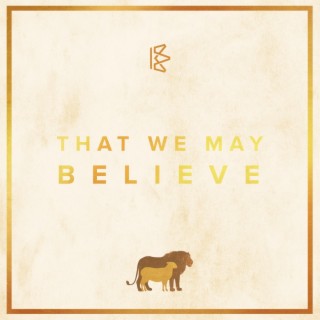 That We May Believe (Live)