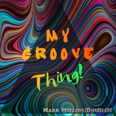 My Groove Thing | Boomplay Music