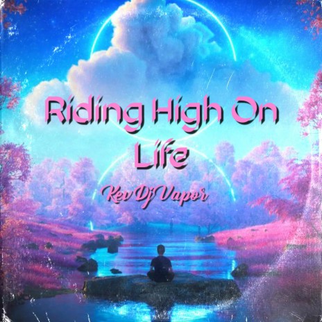 Riding High On Life