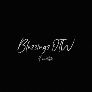 Blessings OTW Freestyle