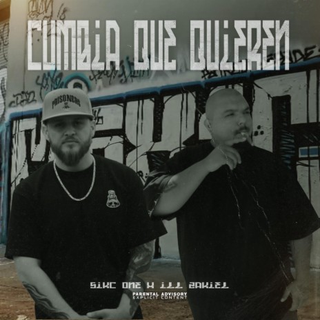 Cumbia Que Quieren ft. The Sikc One | Boomplay Music