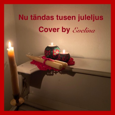 Nu tändas tusen juleljus (Cover by Evelina) | Boomplay Music