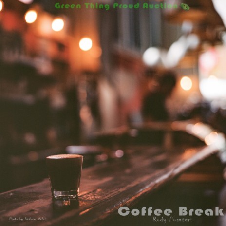 Coffee Break ft. Green Thing Proud Auction | Boomplay Music