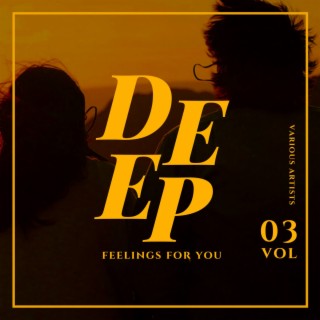 Deep Feelings For You, Vol. 3