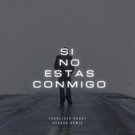 Si No Estas Conmigo ft. Francisco Garay | Boomplay Music