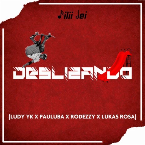 Deslizando ft. Ludy yk, Pauluba Kwazawa, Rodezzy & Lukas Rosa | Boomplay Music