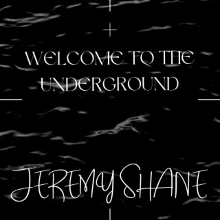 Welcome To The Underground