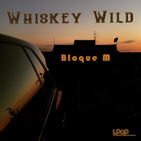 Whiskey Wild | Boomplay Music