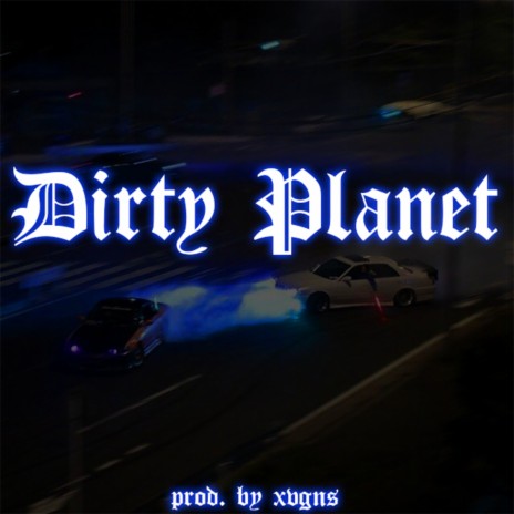 Dirty Planet | Boomplay Music