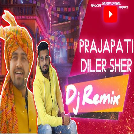 Prajapati Diler Sher (Dj Remix) ft. Honey Prajapati & Manish Khowal Prajapati | Boomplay Music