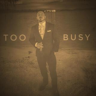 Too Busy