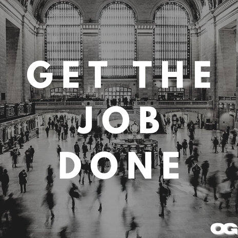 Get the Job Done | Boomplay Music