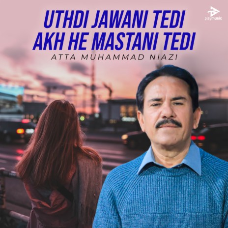 Uthdi Jawani Tedi Akh He Mastani Tedi | Boomplay Music