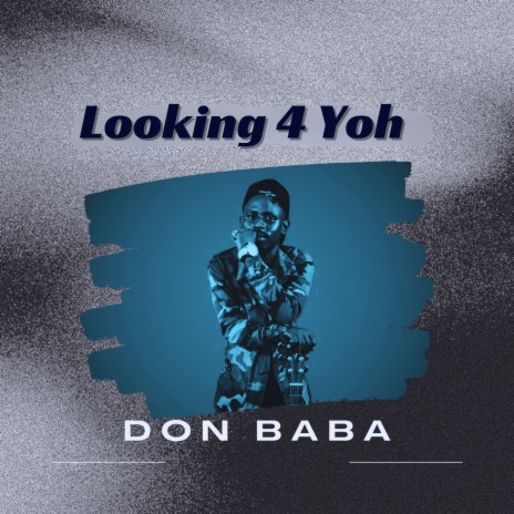 Looking 4 Yoh | Boomplay Music