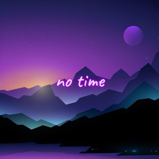 No Time