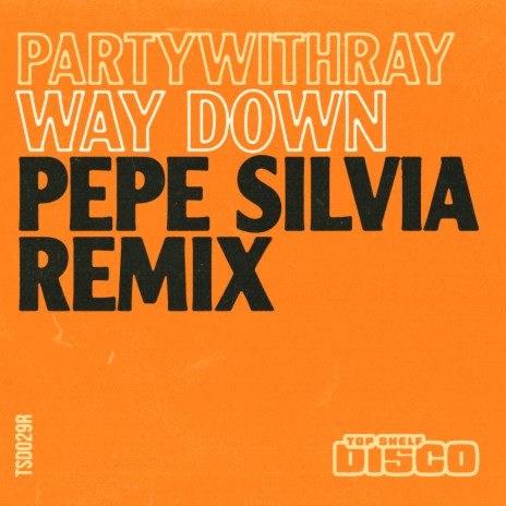 Way Down (Pepe Silvia Remix) ft. Pepe Silvia | Boomplay Music
