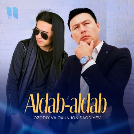 Aldab-Aldab ft. Oxunjon Sagdiyev | Boomplay Music