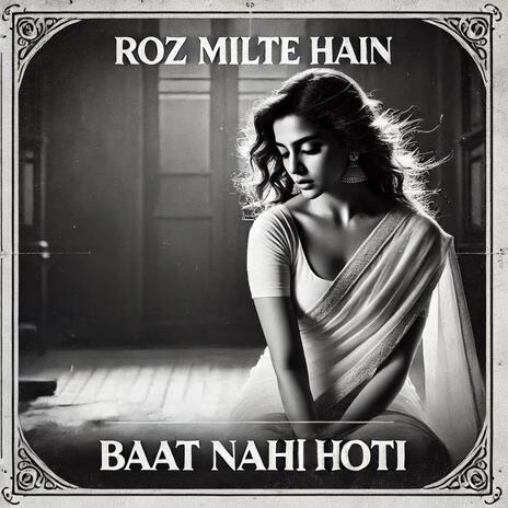 Roz Milte Hain Baat Nahi Hoti | Boomplay Music