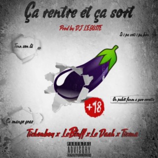 Ca rentre et ça sort ft. Tichouboy, Le Bluff, Le Daah & Tisma lyrics | Boomplay Music