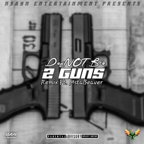 2 Guns (Remix) ft. MstaBeaver | Boomplay Music