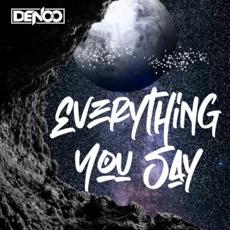 Everything You Say | Boomplay Music