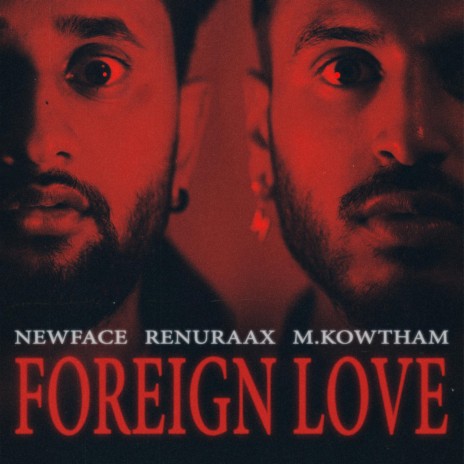 Foreign Love ft. renuraax & M.Kowtham | Boomplay Music