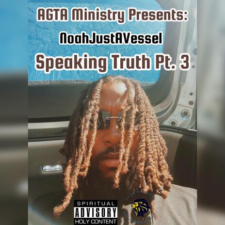 Speaking Truth, Pt. 3 | Boomplay Music