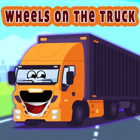 The Wheels On The Truck | Boomplay Music