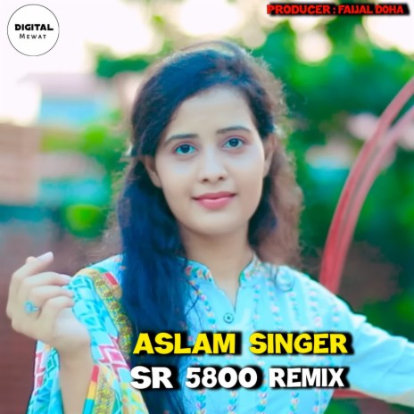 ASLAM SINGER SR 5800 REMIX ft. Aslam Singer Zamidar | Boomplay Music