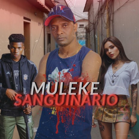 Muleke Sanguinário | Boomplay Music