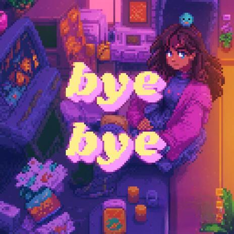 Bye Bye | Boomplay Music