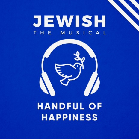 Handful of Happiness (Jewish, the Musical) ft. Yaroslav | Boomplay Music