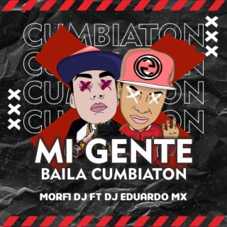 Mi Gente Baila Cumbiaton 2017