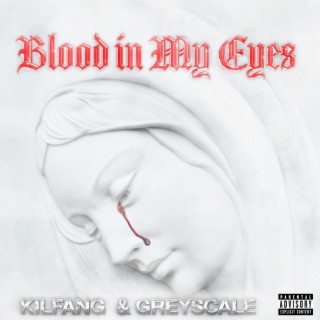 Blood in My Eyes