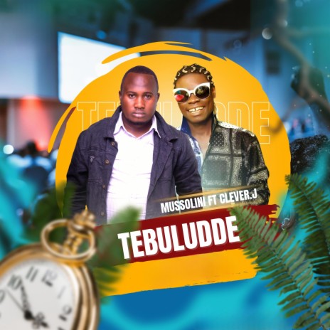 Tebuludde ft. Clever J | Boomplay Music