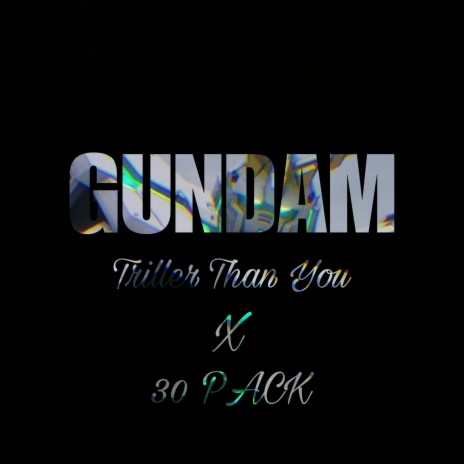 Gundam ft. 30 Pack