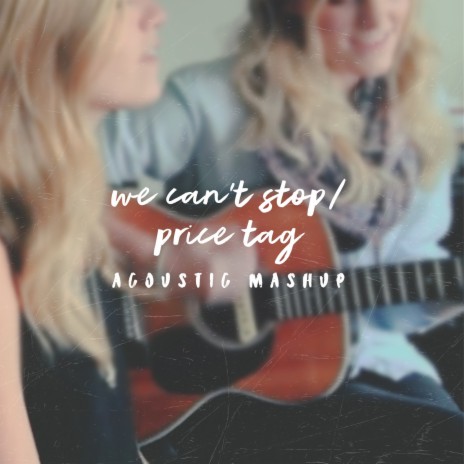 We Can't Stop / Price Tag (Acoustic Mashup) ft. Jaclyn Davies | Boomplay Music