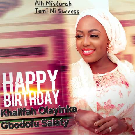 HAPPY BIRTHDAY Khalifah Olayinka | Boomplay Music