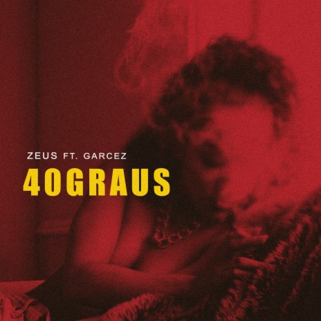 40 Graus ft. Garcez | Boomplay Music