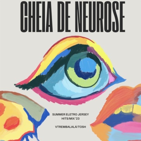Cheia De Neurose ft. Tosh. | Boomplay Music
