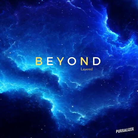 Beyond (Layered) | Boomplay Music