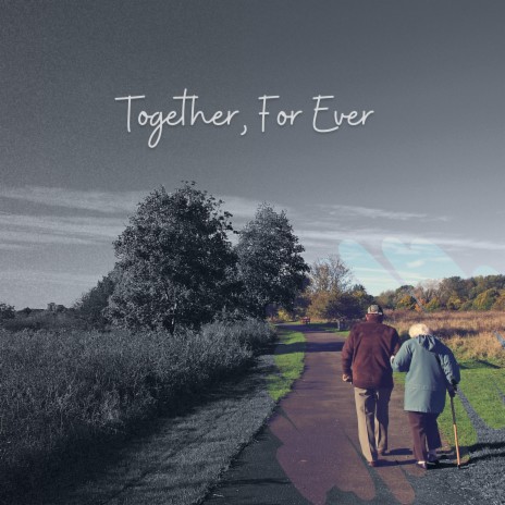 Together, For Ever | Boomplay Music