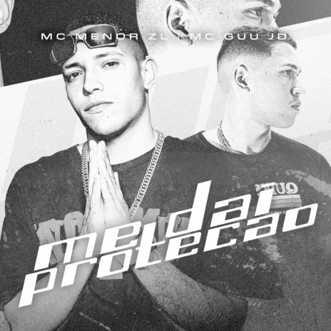 Me Dai Proteção ft. MC Guu JD | Boomplay Music